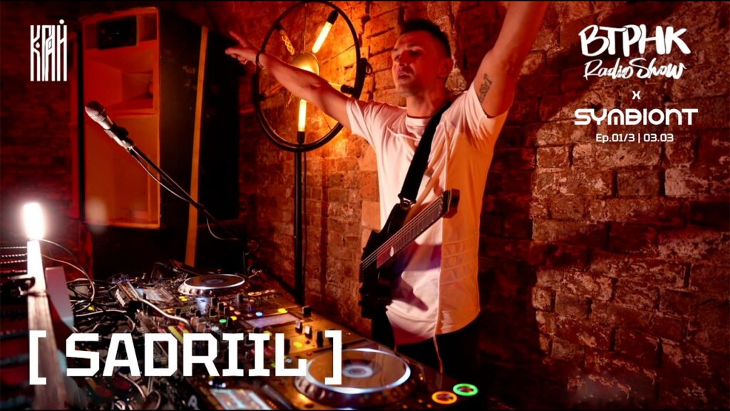 [ SADRIIL ] — [ DJ LIVE-SET ] [ ВТРНК ] x [ SYMBIONT ]